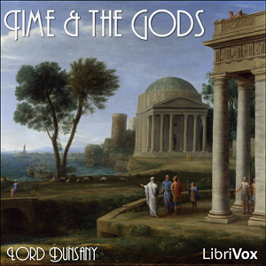 Time and the Gods - Lord Dunsany Listen Free Audiobook MP3 📙 Free Audiobook Websites