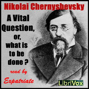 A Vital Question, or, What is to be Done? - Nikolai CHERNYSHEVSKY Listen Free Audiobook MP3 📙 Free Audiobook Websites