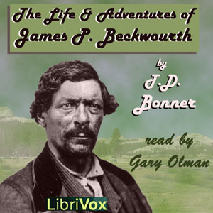 The Life and Adventures of James P. Beckwourth - T. D. BONNER Listen Free Audiobook MP3 📙 Free Audiobook Websites