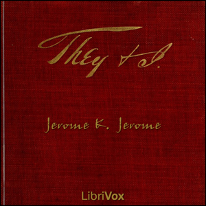 They and I - Jerome K. Jerome Listen Free Audiobook MP3 📙 Free Audiobook Websites