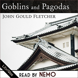 Goblins and Pagodas - John Gould FLETCHER Listen Free Audiobook MP3 📙 Free Audiobook Websites
