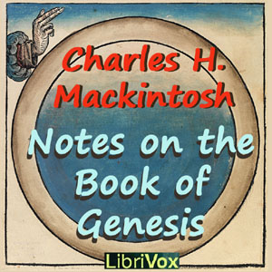 Notes on the Book of Genesis - Charles Henry MACKINTOSH Listen Free Audiobook MP3 📙 Free Audiobook Websites