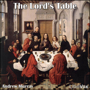 The Lord's Table - Andrew Murray Listen Free Audiobook MP3 📙 Free Audiobook Websites