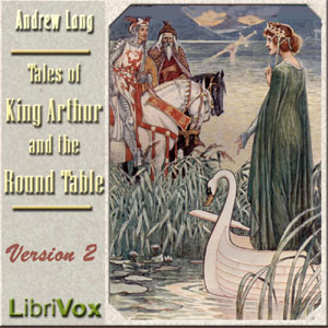 Tales of King Arthur and the Round Table (version 2) - Andrew Lang Listen Free Audiobook MP3 📙 Free Audiobook Websites