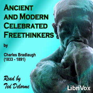 Ancient and Modern Celebrated Freethinkers - Charles BRADLAUGH Listen Free Audiobook MP3 📙 Free Audiobook Websites