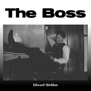 The Boss - Edward SHELDON - Listen Free Audiobook MP3 📙 Free Audiobook Websites