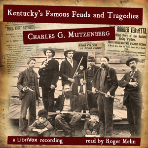 Kentucky's Famous Feuds and Tragedies - Charles G. MUTZENBERG Listen Free Audiobook MP3 📙 Free Audiobook Websites