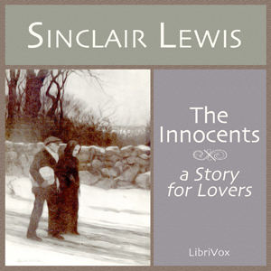 The Innocents, A Story for Lovers - Sinclair Lewis Listen Free Audiobook MP3 📙 Free Audiobook Websites