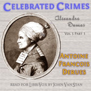 Celebrated Crimes, Vol. 5: Part 1: Desrues - Alexandre Dumas Listen Free Audiobook MP3 📙 Free Audiobook Websites