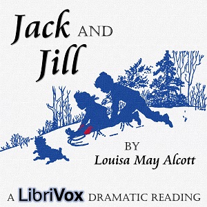Jack and Jill (Version 2 Dramatic Reading) - Louisa May Alcott Listen Free Audiobook MP3 📙 Free Audiobook Websites