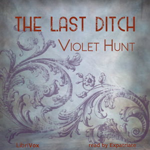 The Last Ditch - Violet Hunt Listen Free Audiobook MP3 📙 Free Audiobook Websites