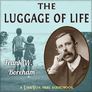 The Luggage of Life - Frank W. Boreham Listen Free Audiobook MP3 📙 Free Audiobook Websites