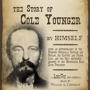 The Story of Cole Younger, by Himself - Cole YOUNGER Listen Free Audiobook MP3 📙 Free Audiobook Websites
