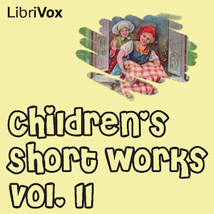 Children's Short Works, Vol. 011 - Various Listen Free Audiobook MP3 📙 Free Audiobook Websites