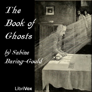 The Book of Ghosts - Sabine Baring-Gould Listen Free Audiobook MP3 📙 Free Audiobook Websites