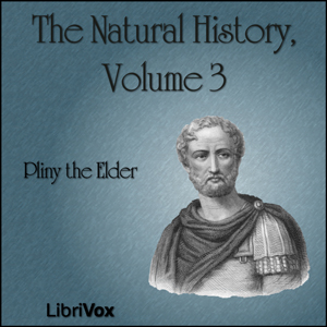 The Natural History Volume 3 - Pliny the Elder Listen Free Audiobook MP3 📙 Free Audiobook Websites