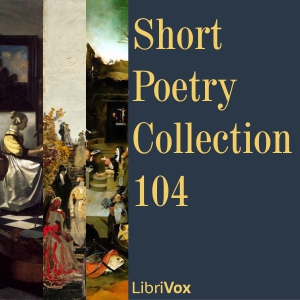 Short Poetry Collection 104 - Various Listen Free Audiobook MP3 📙 Free Audiobook Websites