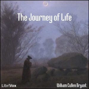 The Journey of Life - William Cullen Bryant Listen Free Audiobook MP3 📙 Free Audiobook Websites