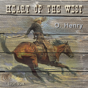 Heart of the West - O. Henry Listen Free Audiobook MP3 📙 Free Audiobook Websites