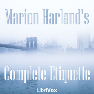 Marion Harland's Complete Etiquette - Marion HARLAND Listen Free Audiobook MP3 📙 Free Audiobook Websites