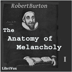 The Anatomy of Melancholy Volume 1 - Robert BURTON Listen Free Audiobook MP3 📙 Free Audiobook Websites