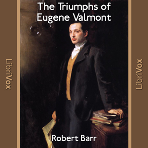 The Triumphs of Eugene Valmont - Robert BARR Listen Free Audiobook MP3 📙 Free Audiobook Websites