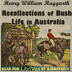 Recollections of Bush Life in Australia - Henry William HAYGARTH Listen Free Audiobook MP3 📙 Free Audiobook Websites