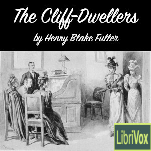 The Cliff-Dwellers - Henry Blake FULLER Listen Free Audiobook MP3 📙 Free Audiobook Websites