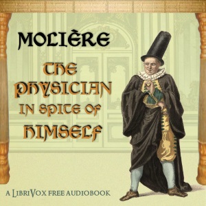 The Physician In Spite of Himself - Molière Listen Free Audiobook MP3 📙 Free Audiobook Websites