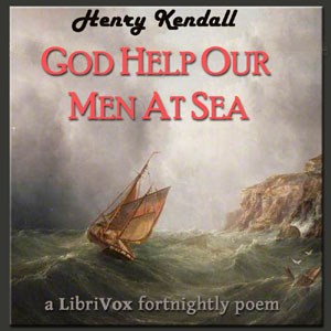 God Help Our Men at Sea - Henry Kendall Listen Free Audiobook MP3 📙 Free Audiobook Websites