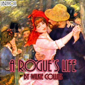 A Rogue's Life - Wilkie Collins Listen Free Audiobook MP3 📙 Free Audiobook Websites