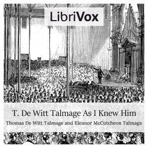 T. De Witt Talmage As I Knew Him - Thomas De Witt Talmage Listen Free Audiobook MP3 📙 Free Audiobook Websites