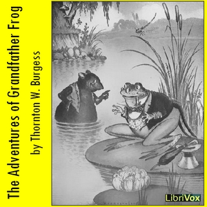 The Adventures of Grandfather Frog - Thornton W. Burgess Listen Free Audiobook MP3 📙 Free Audiobook Websites