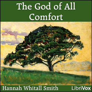 The God of All Comfort - Hannah Whitall SMITH Listen Free Audiobook MP3 📙 Free Audiobook Websites