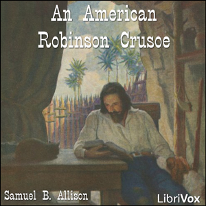 An American Robinson Crusoe - Samuel B. ALLISON Listen Free Audiobook MP3 📙 Free Audiobook Websites