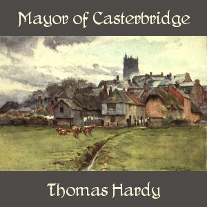 The Mayor of Casterbridge - Thomas Hardy Listen Free Audiobook MP3 📙 Free Audiobook Websites