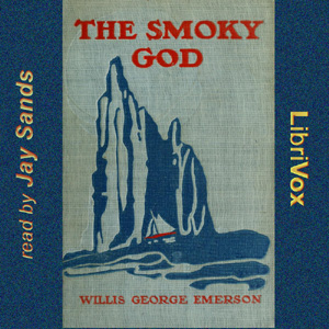 The Smoky God or a Voyage to the Inner World - Willis George EMERSON Listen Free Audiobook MP3 📙 Free Audiobook Websites