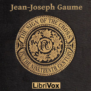 The Sign of the Cross in the Nineteenth Century - Jean-Joseph GAUME Listen Free Audiobook MP3 📙 Free Audiobook Websites