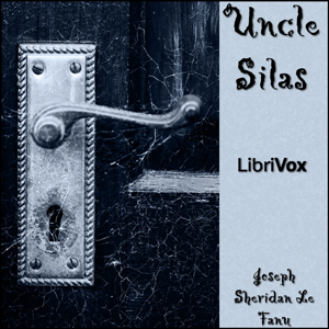 Uncle Silas - Joseph Sheridan LE FANU Listen Free Audiobook MP3 📙 Free Audiobook Websites