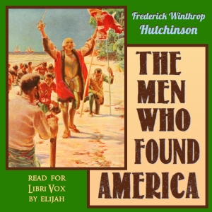 The Men Who Found America - Frederick Winthrop HUTCHINSON Listen Free Audiobook MP3 📙 Free Audiobook Websites
