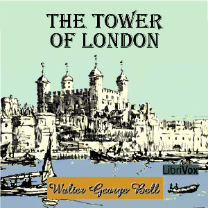 The Tower of London - Walter George BELL Listen Free Audiobook MP3 📙 Free Audiobook Websites