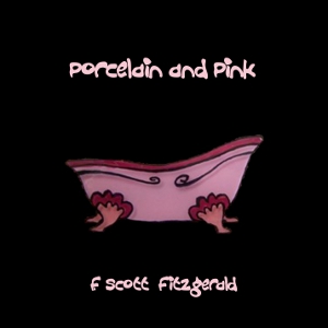 Porcelain and Pink - F. Scott Fitzgerald Listen Free Audiobook MP3 📙 Free Audiobook Websites