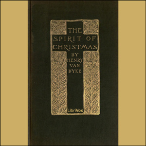 The Spirit of Christmas (version 2) - Henry van Dyke Listen Free Audiobook MP3 📙 Free Audiobook Websites