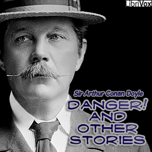 Danger! and Other Stories - Sir Arthur Conan Doyle Listen Free Audiobook MP3 📙 Free Audiobook Websites