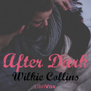 After Dark - Wilkie Collins Listen Free Audiobook MP3 📙 Free Audiobook Websites