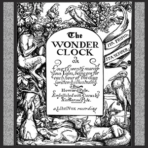 The Wonder Clock - Howard Pyle Listen Free Audiobook MP3 📙 Free Audiobook Websites