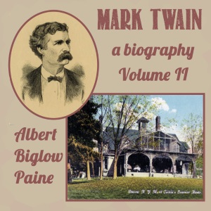 Mark Twain: A Biography - Volume II - Albert Bigelow Paine Listen Free Audiobook MP3 📙 Free Audiobook Websites