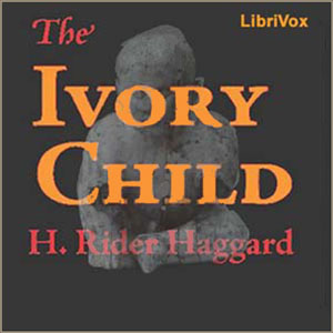 The Ivory Child - H. Rider Haggard Listen Free Audiobook MP3 📙 Free Audiobook Websites