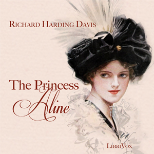 The Princess Aline - Richard Harding Davis Listen Free Audiobook MP3 📙 Free Audiobook Websites