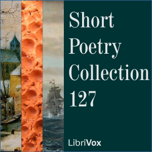 Short Poetry Collection 127 - Various Listen Free Audiobook MP3 📙 Free Audiobook Websites